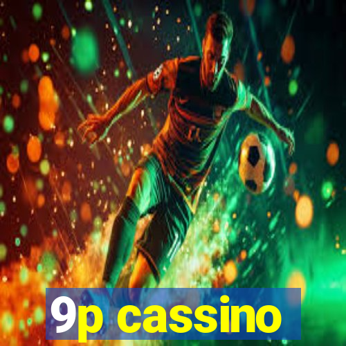 9p cassino